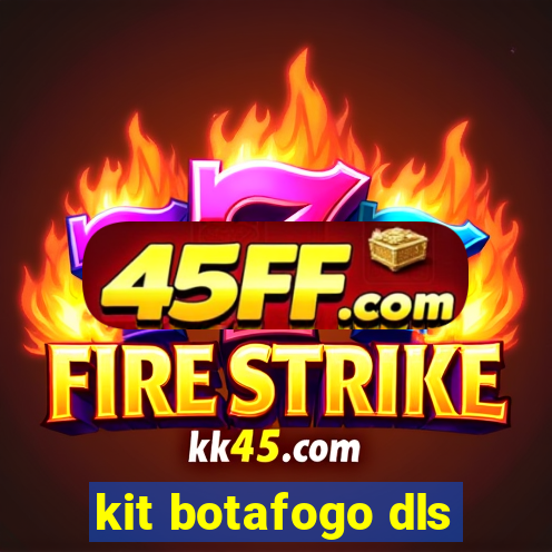 kit botafogo dls